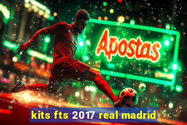 kits fts 2017 real madrid